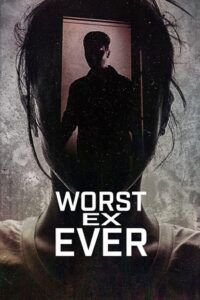 Worst Ex Ever (2024) Season 1 Dual Audio {Hindi-English} 1080p & 720p WEB-DL Worst Ex Ever (2024) Season 1 Dual Audio {Hindi-English} 1080p & 720p WEB-DL