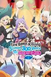 I’ve Been Killing Slimes for 300 Years and Maxed Out My Level