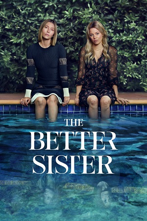 The Better Sister – Season 1 (2025) Dual Audio (Hindi-English) Amazon Original 480p | 720p & 1080p WEB-DL The Better Sister – Season 1 (2025) Dual Audio (Hindi-English) Amazon Original 480p | 720p & 1080p WEB-DL