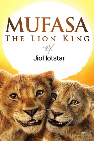 Mufasa: The Lion King (2024) WEB-DL Dual Audio {Hindi-English} JioHotstar 480p | 720p | 1080p & 2160p 4K Mufasa: The Lion King (2024) WEB-DL Dual Audio {Hindi-English} JioHotstar 480p | 720p | 1080p & 2160p 4K