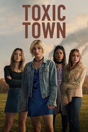 Toxic Town (2025) Season 1 Dual Audio {Hindi-English} NetFlix Original WEB Series 480p | 720p | 1080p WEB-DL Toxic Town (2025) Season 1 Dual Audio {Hindi-English} NetFlix Original WEB Series 480p | 720p | 1080p WEB-DL